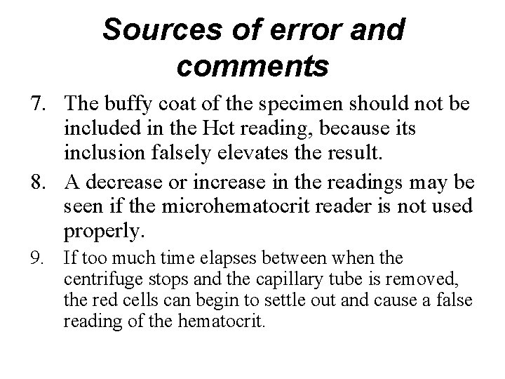 Sources of error and comments 7. The buffy coat of the specimen should not