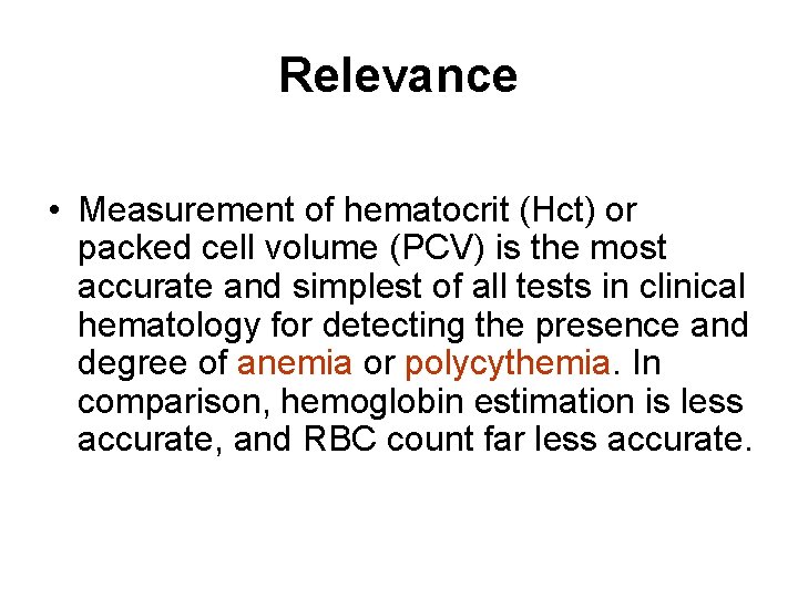Relevance • Measurement of hematocrit (Hct) or packed cell volume (PCV) is the most