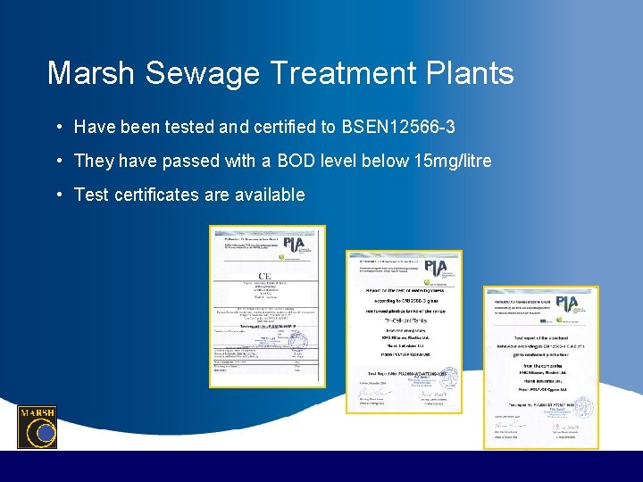 Marsh Sewage Treatment Plants • Have been tested and certified to BSEN 12566 -3