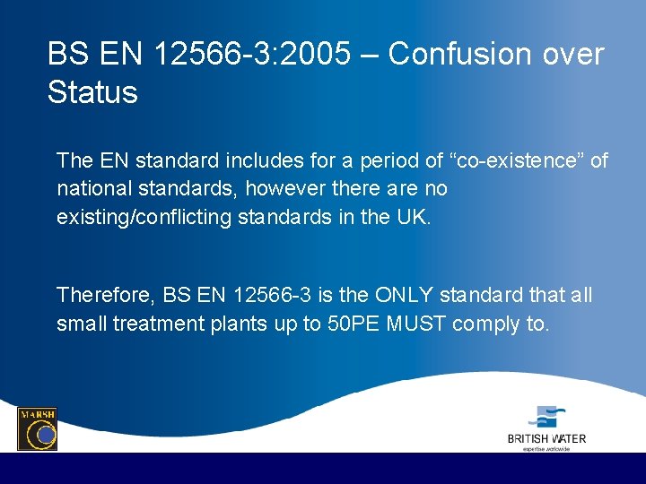 BS EN 12566 -3: 2005 – Confusion over Status The EN standard includes for