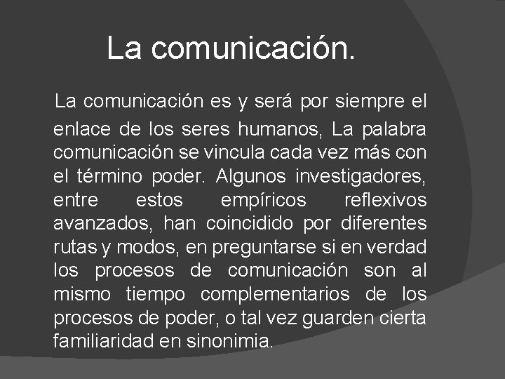 La comunicación es y será por siempre el enlace de los seres humanos, La