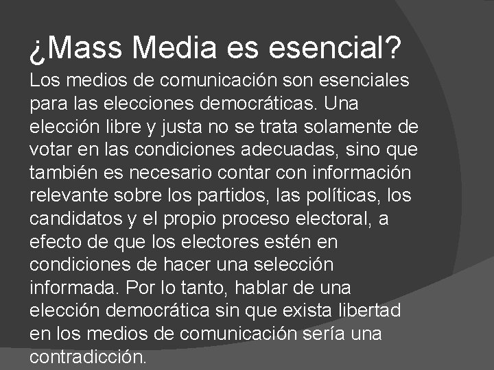 ¿Mass Media es esencial? Los medios de comunicación son esenciales para las elecciones democráticas.