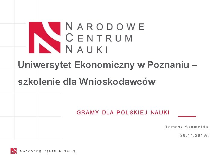 Uniwersytet Ekonomiczny w Poznaniu – szkolenie dla Wnioskodawców GRAMY DLA P O L S