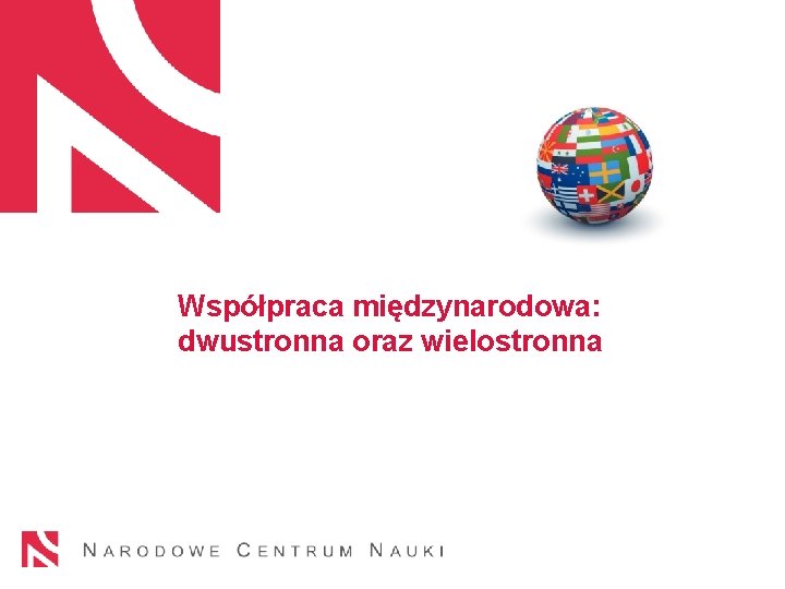 Współpraca międzynarodowa: dwustronna oraz wielostronna 