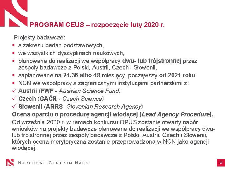 PROGRAM CEUS – rozpoczęcie luty 2020 r. Projekty badawcze: § z zakresu badań podstawowych,