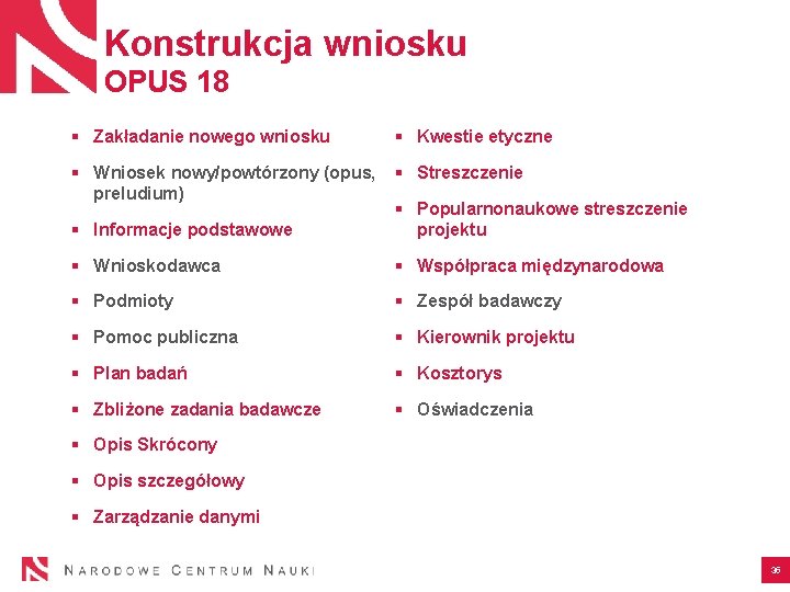 Konstrukcja wniosku OPUS 18 § Zakładanie nowego wniosku § Kwestie etyczne § Wniosek nowy/powtórzony