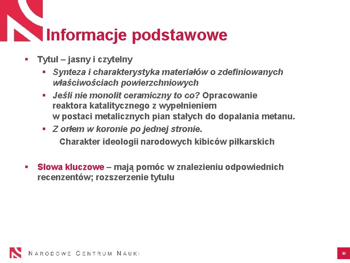 Informacje podstawowe § Tytuł – jasny i czytelny § Synteza i charakterystyka materiałów o