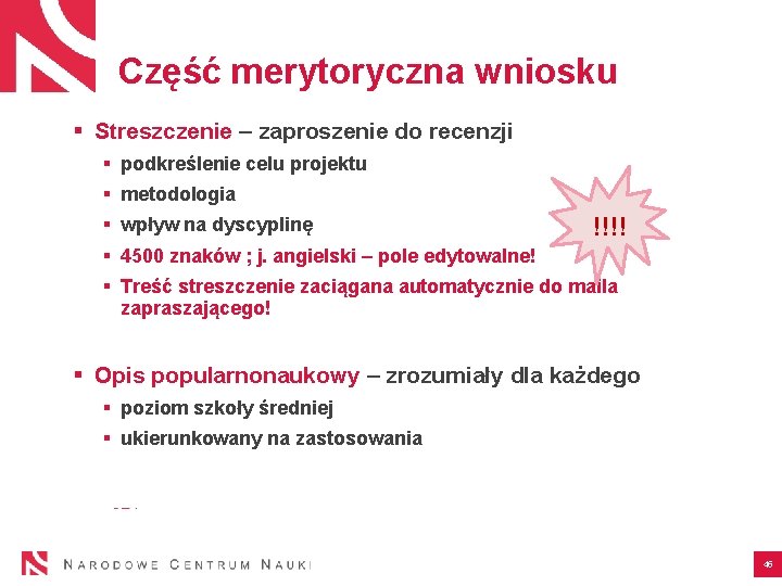 Część merytoryczna wniosku § Streszczenie – zaproszenie do recenzji § podkreślenie celu projektu §