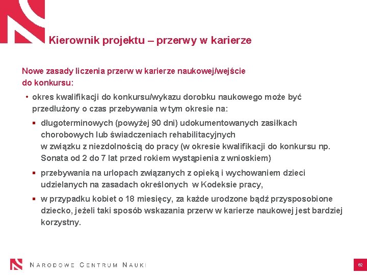 Kierownik projektu – przerwy w karierze Nowe zasady liczenia przerw w karierze naukowej/wejście do