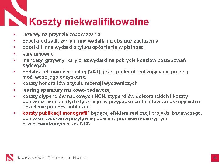 Koszty niekwalifikowalne • • • rezerwy na przyszłe zobowiązania odsetki od zadłużenia i inne