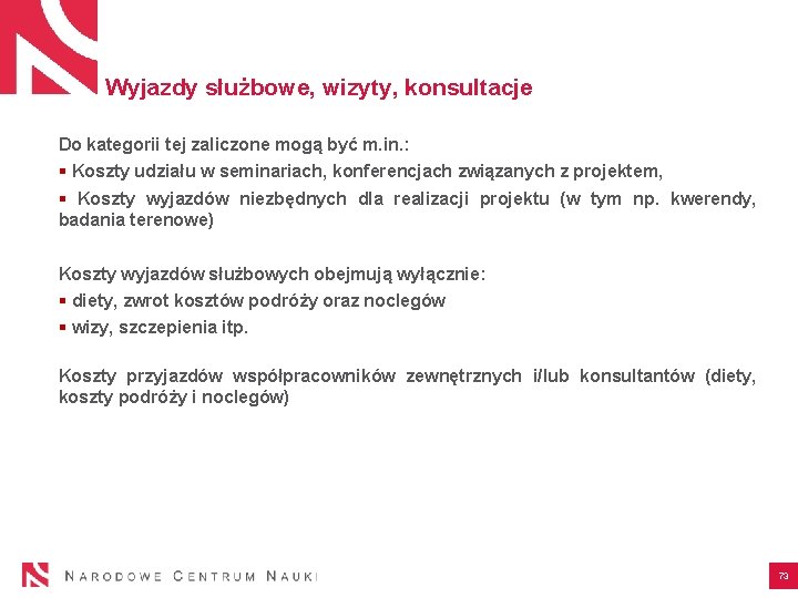 Wyjazdy służbowe, wizyty, konsultacje Do kategorii tej zaliczone mogą być m. in. : §