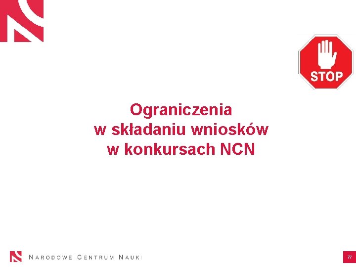 Ograniczenia w składaniu wniosków w konkursach NCN 77 