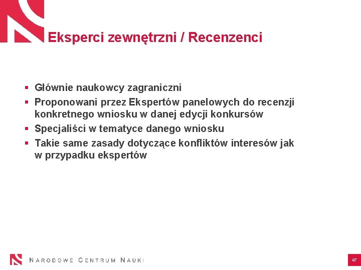 Eksperci zewnętrzni / Recenzenci § Głównie naukowcy zagraniczni § Proponowani przez Ekspertów panelowych do