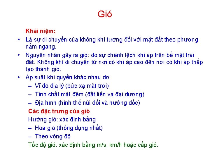 Gió Khái niệm: • Là sự di chuyển của không khí tương đối với