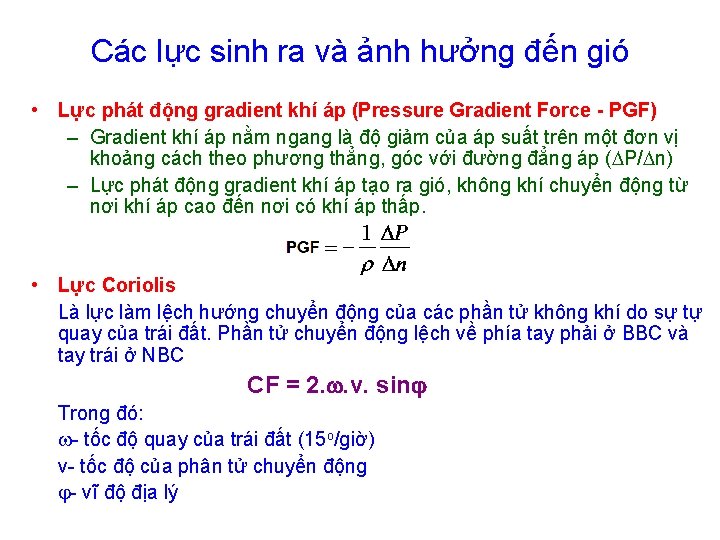 Các lực sinh ra và ảnh hưởng đến gió • Lực phát động gradient