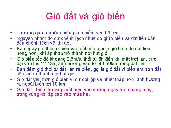 Gió đất và gió biển • Thường gặp ở những vùng ven biển, ven