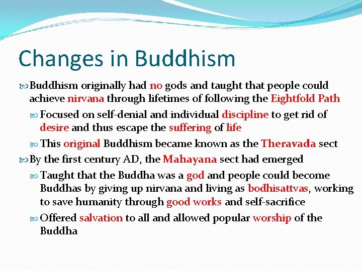 Changes in Buddhism originally had no gods and taught that people could achieve nirvana