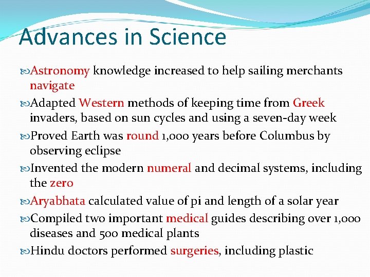 Advances in Science Astronomy knowledge increased to help sailing merchants navigate Adapted Western methods