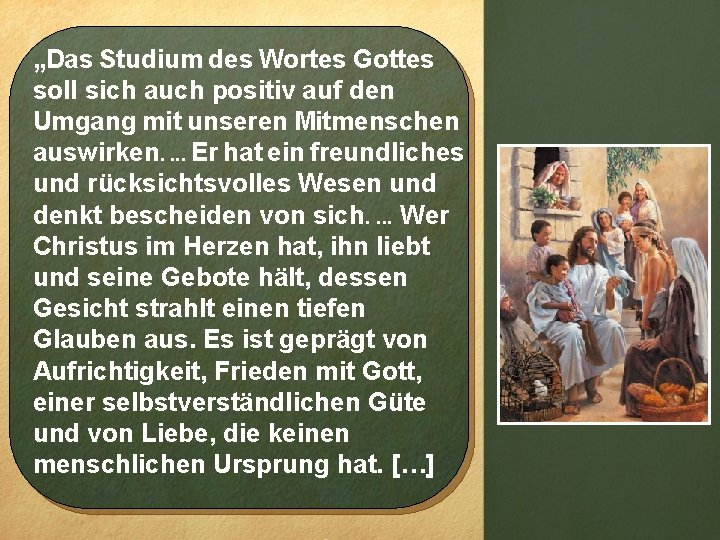 „Das Studium des Wortes Gottes soll sich auch positiv auf den Umgang mit unseren