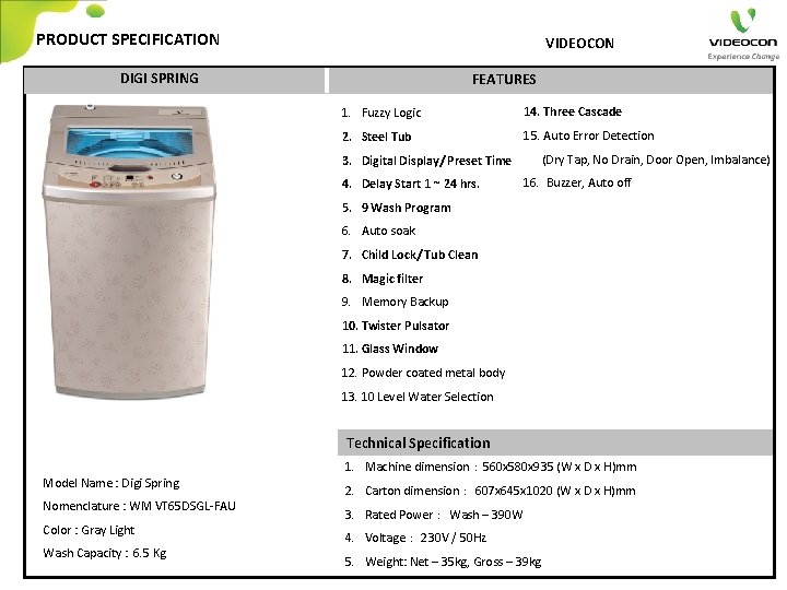 PRODUCT SPECIFICATION VIDEOCON DIGI SPRING FEATURES 1. Fuzzy Logic 14. Three Cascade 2. Steel