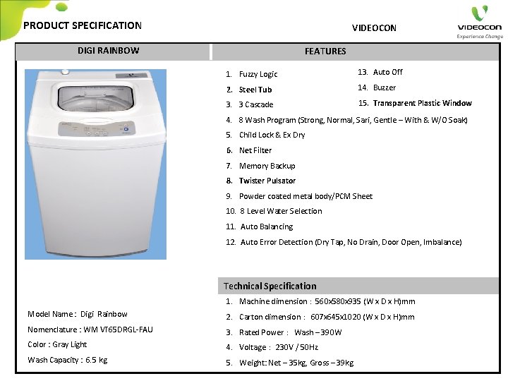 PRODUCT SPECIFICATION VIDEOCON DIGI RAINBOW FEATURES 1. Fuzzy Logic 13. Auto Off 2. Steel