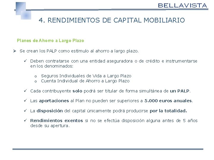 4. RENDIMIENTOS DE CAPITAL MOBILIARIO Planes de Ahorro a Largo Plazo Ø Se crean