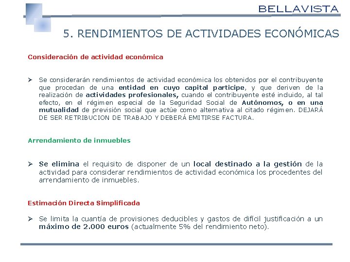 5. RENDIMIENTOS DE ACTIVIDADES ECONÓMICAS Consideración de actividad económica Ø Se considerarán rendimientos de