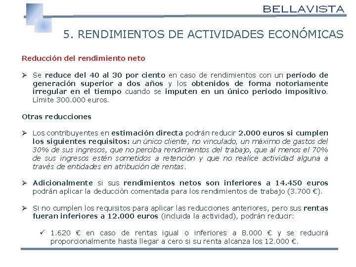  5. RENDIMIENTOS DE ACTIVIDADES ECONÓMICAS Reducción del rendimiento neto Ø Se reduce del