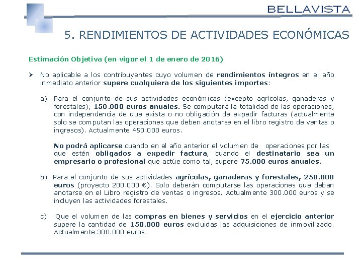  5. RENDIMIENTOS DE ACTIVIDADES ECONÓMICAS Estimación Objetiva (en vigor el 1 de enero