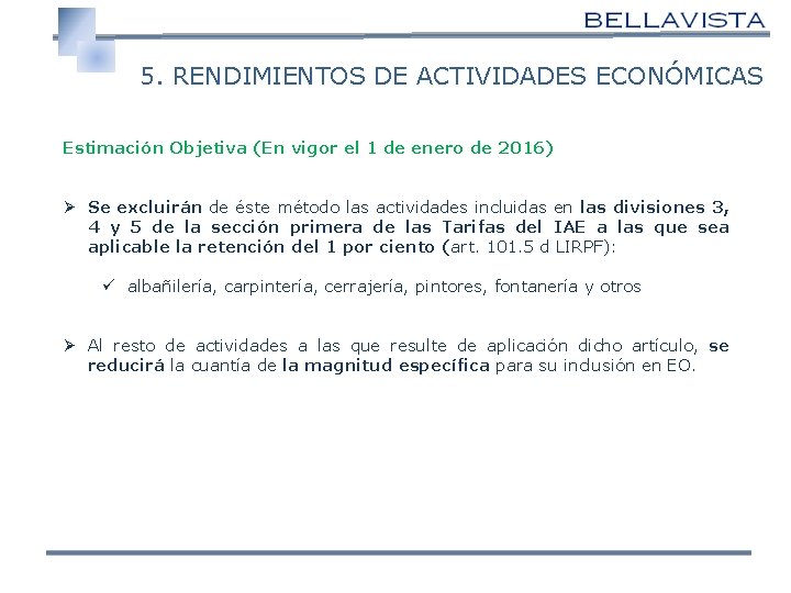  5. RENDIMIENTOS DE ACTIVIDADES ECONÓMICAS Estimación Objetiva (En vigor el 1 de enero