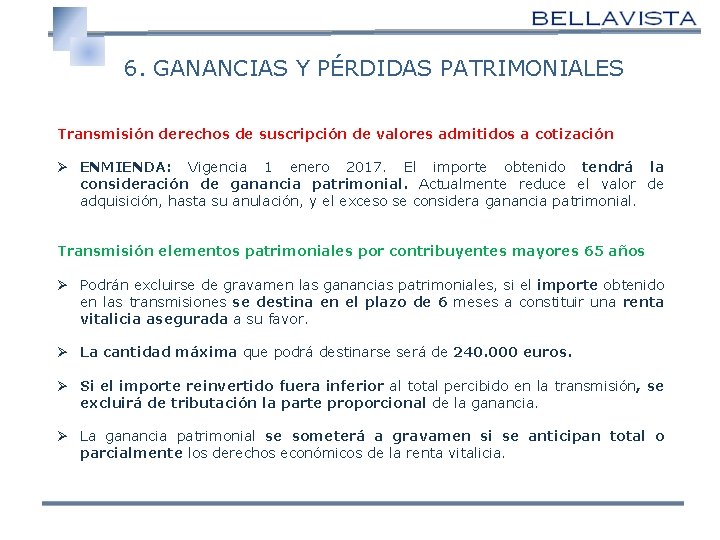 6. GANANCIAS Y PÉRDIDAS PATRIMONIALES Transmisión derechos de suscripción de valores admitidos a cotización