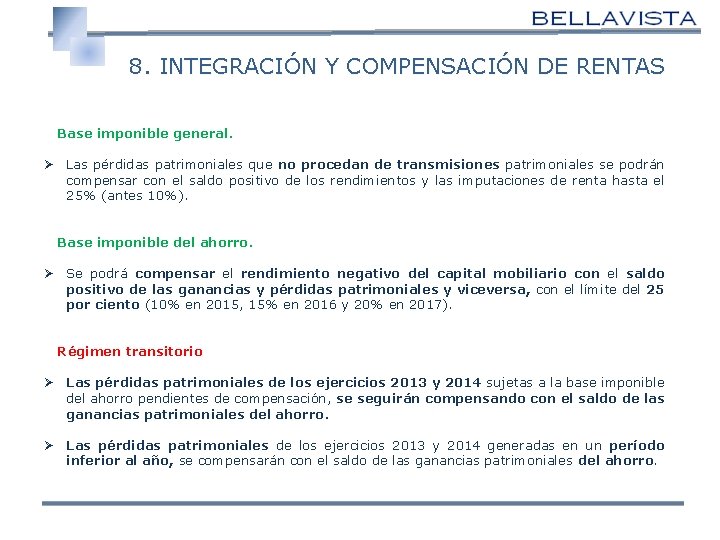  8. INTEGRACIÓN Y COMPENSACIÓN DE RENTAS Base imponible general. Ø Las pérdidas patrimoniales