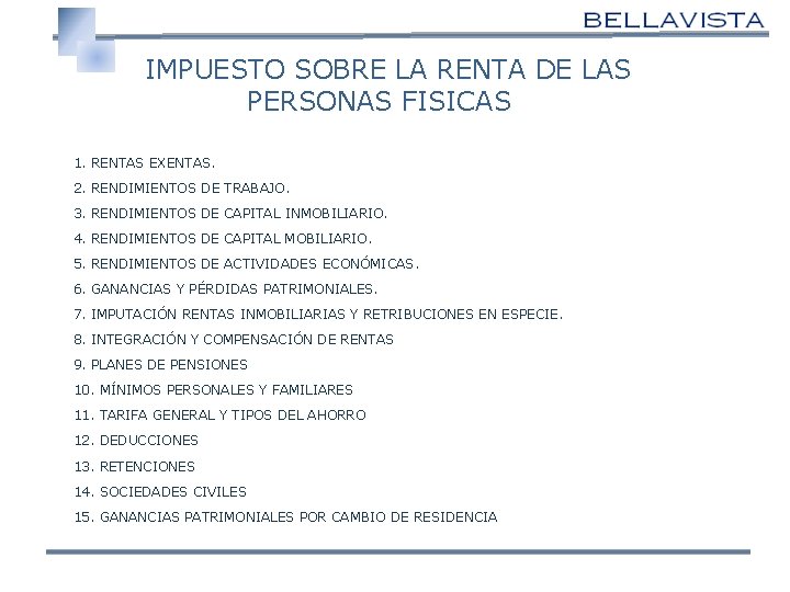  IMPUESTO SOBRE LA RENTA DE LAS PERSONAS FISICAS 1. RENTAS EXENTAS. 2. RENDIMIENTOS