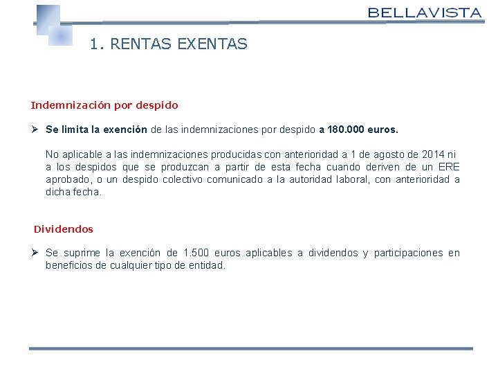 1. RENTAS EXENTAS Indemnización por despido Ø Se limita la exención de las indemnizaciones