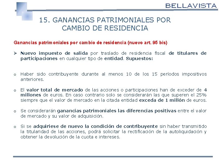 15. GANANCIAS PATRIMONIALES POR CAMBIO DE RESIDENCIA Ganancias patrimoniales por cambio de residencia (nuevo