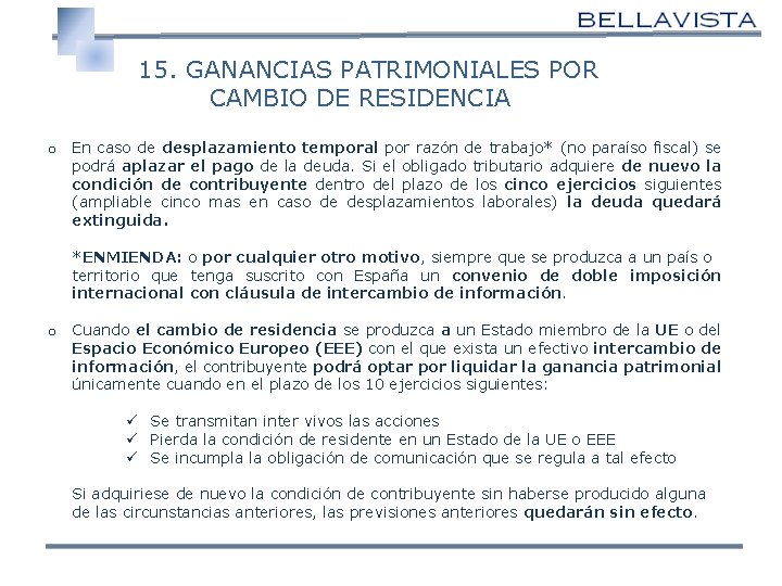  15. GANANCIAS PATRIMONIALES POR CAMBIO DE RESIDENCIA o En caso de desplazamiento temporal