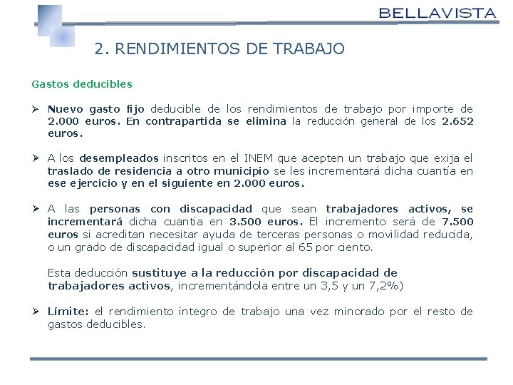 2. RENDIMIENTOS DE TRABAJO Gastos deducibles Ø Nuevo gasto fijo deducible de los rendimientos