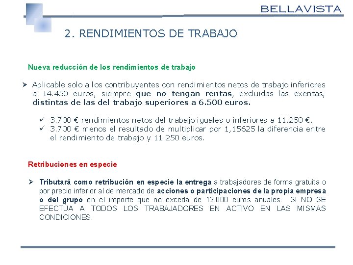  2. RENDIMIENTOS DE TRABAJO Nueva reducción de los rendimientos de trabajo Ø Aplicable