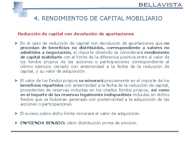 4. RENDIMIENTOS DE CAPITAL MOBILIARIO Reducción de capital con devolución de aportaciones Ø En