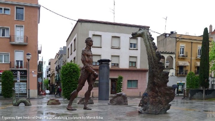 Figueres, Sant Jordi i el Drac, Plaça Catalunya, sculpture by Mercè Riba Figueres, Sant Jordi i el Drac, Plaça Catalunya, sculpture by Mercè Riba