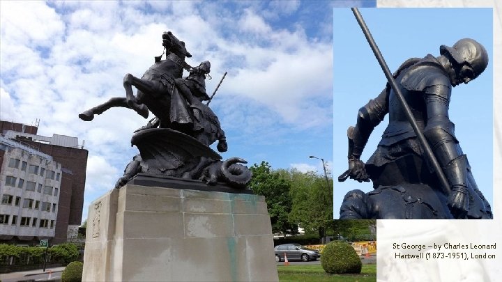 St George – by Charles Leonard Hartwell (1873 -1951), London St George – by Charles Leonard Hartwell (1873 -1951), London