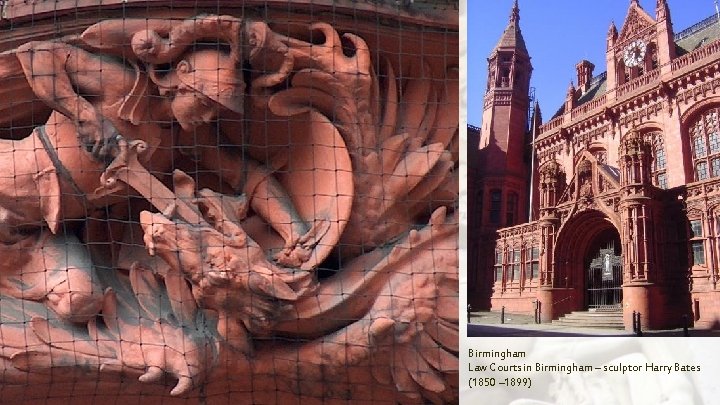Birmingham Law Courts in Birmingham – sculptor Harry Bates (1850 – 1899) Birmingham Law Courts in Birmingham – sculptor Harry Bates (1850 – 1899)