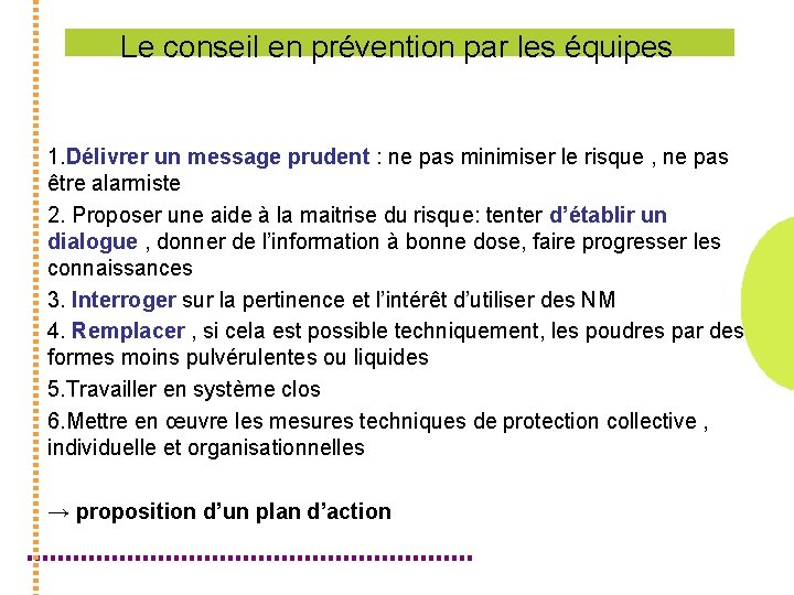 Le conseil en prévention par les équipes 1. Délivrer un message prudent : ne