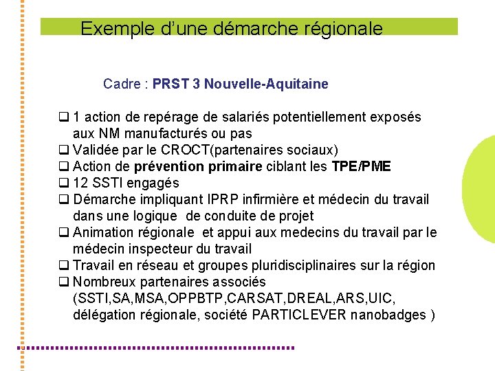 Exemple d’une démarche régionale Cadre : PRST 3 Nouvelle-Aquitaine q 1 action de repérage