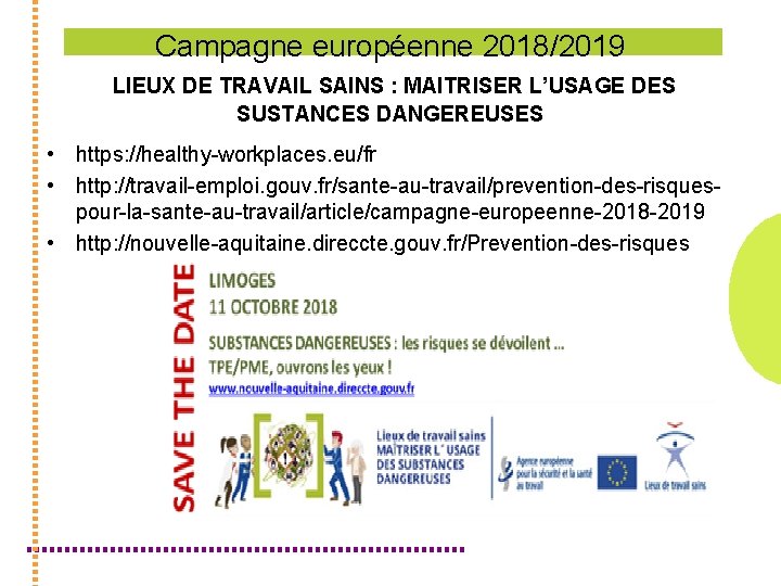 Campagne européenne 2018/2019 LIEUX DE TRAVAIL SAINS : MAITRISER L’USAGE DES SUSTANCES DANGEREUSES •