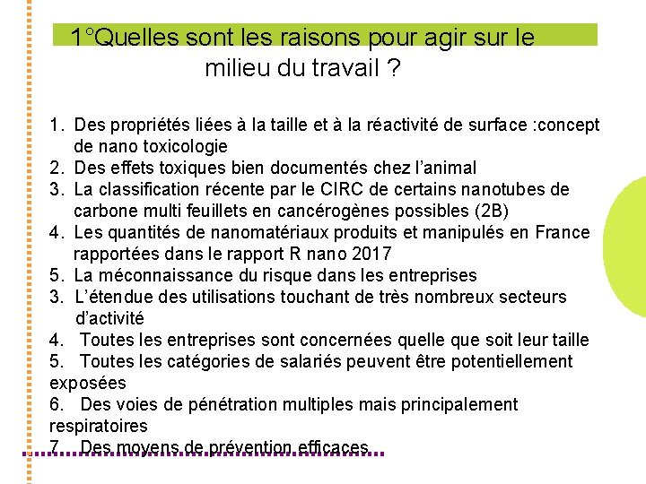 1°Quelles sont les raisons pour agir sur le milieu du travail ? 1. Des