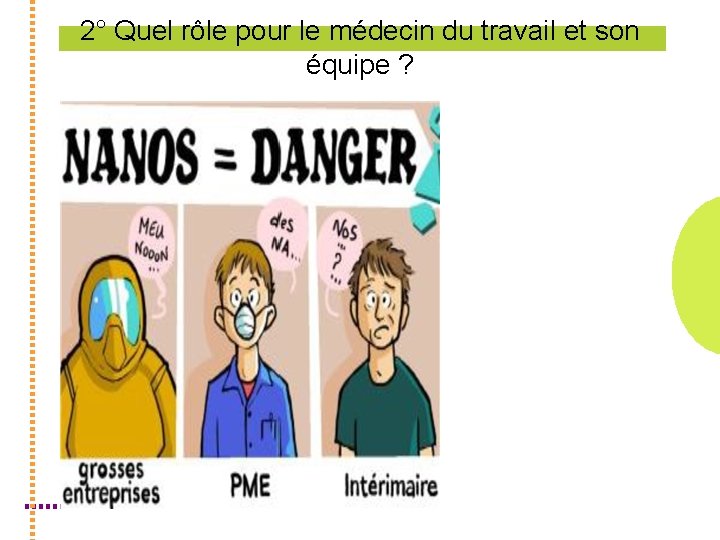 2° Quel rôle pour le médecin du travail et son équipe ? 