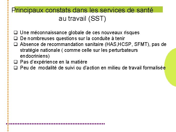 Principaux constats dans les services de santé au travail (SST) q Une méconnaissance globale