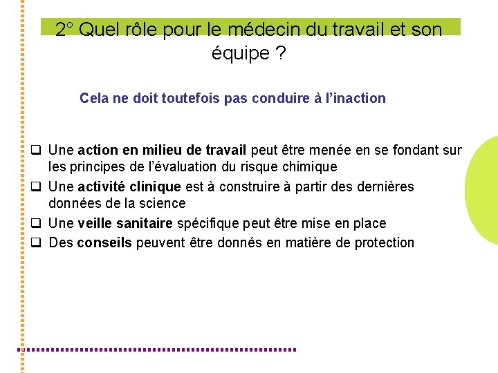 2° Quel rôle pour le médecin du travail et son équipe ? Cela ne