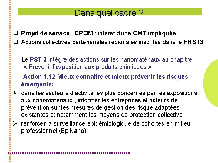 Dans quel cadre ? q Projet de service, CPOM : intérêt d’une CMT impliquée